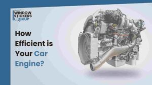 How Efficient is Your Car Engine?