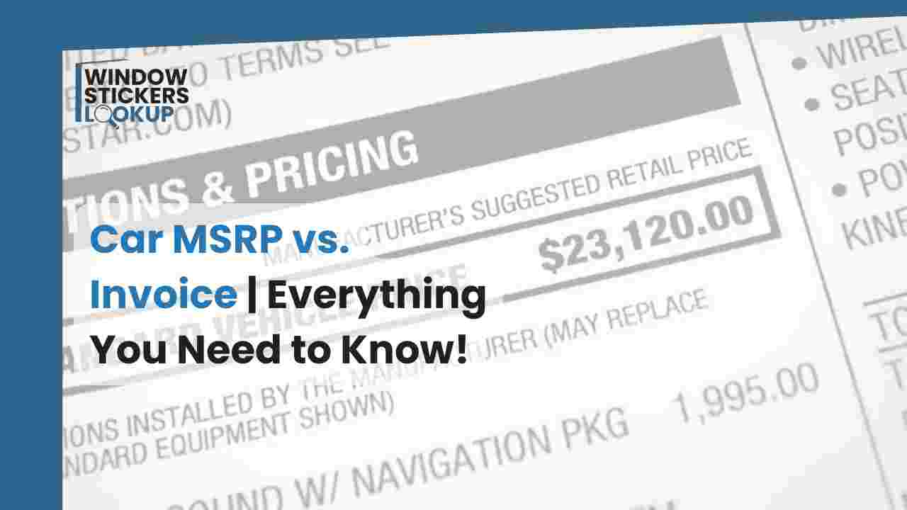 Car MSRP vs. Invoice _ Everything You Need to Know!