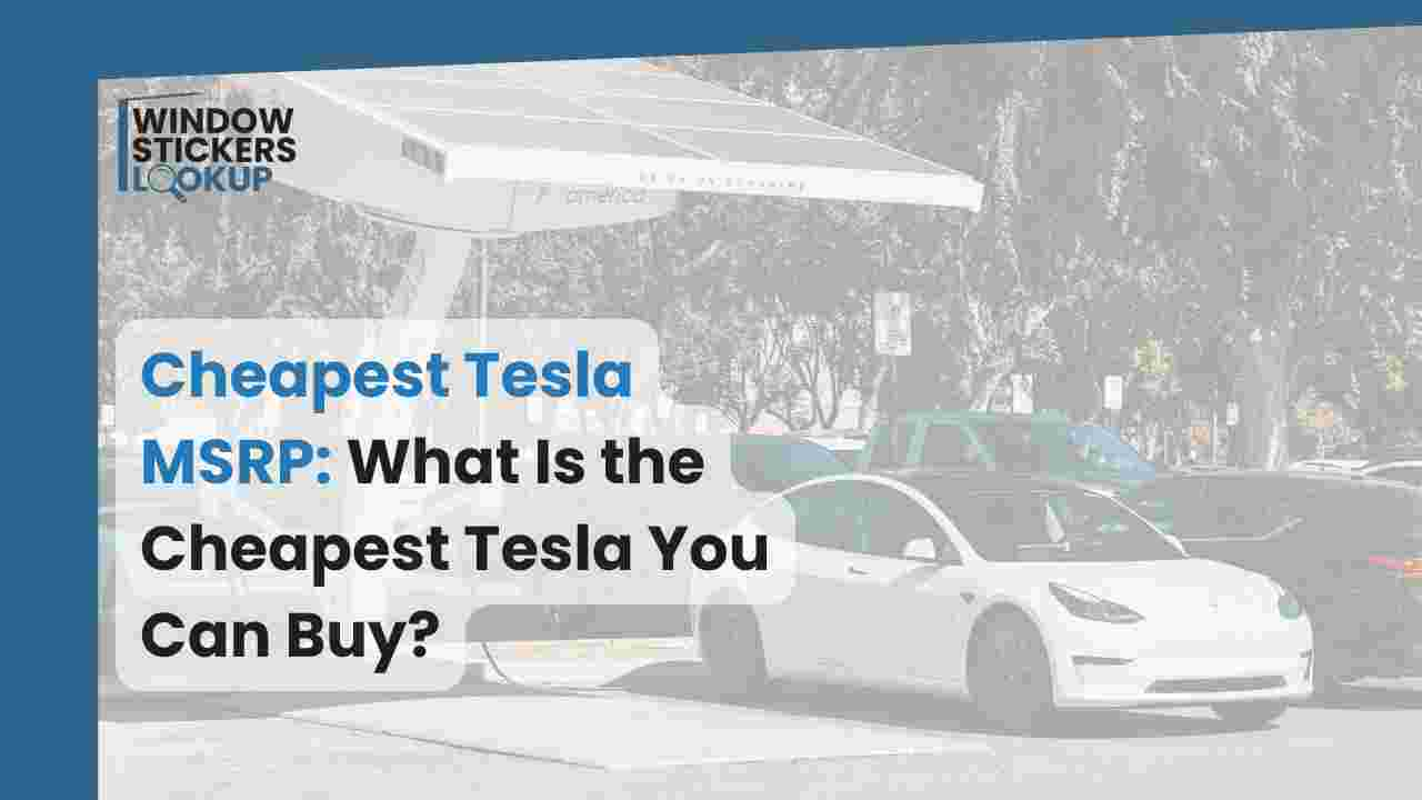 Cheapest Tesla MSRP_ What Is the Cheapest Tesla You Can Buy_ _ Everything You Need to Know!