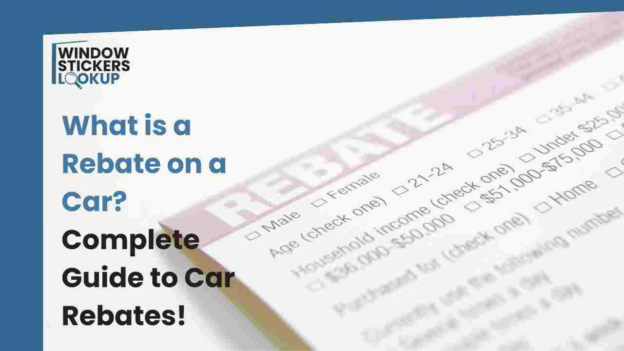 What is a Rebate on a Car? Complete Guide to Car Rebates!